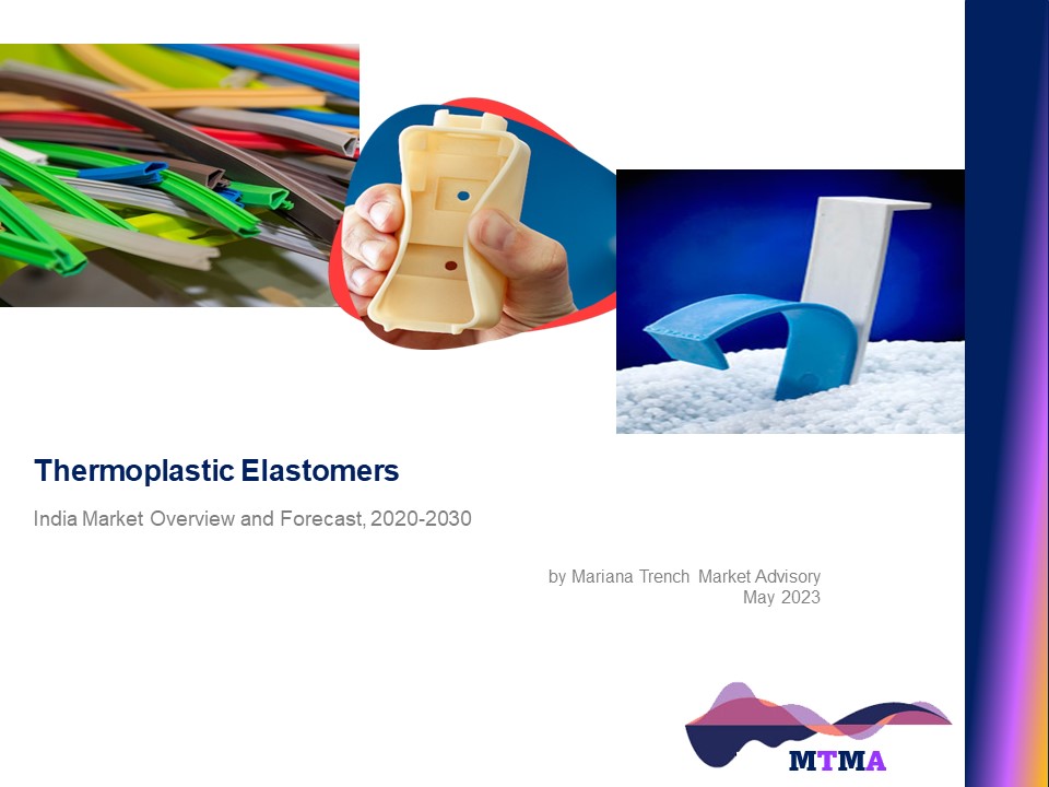 Read more about the article Thermoplastic Elastomers: India Market Scenario, Trends, Opportunity, Growth and Forecast, 2020-2030