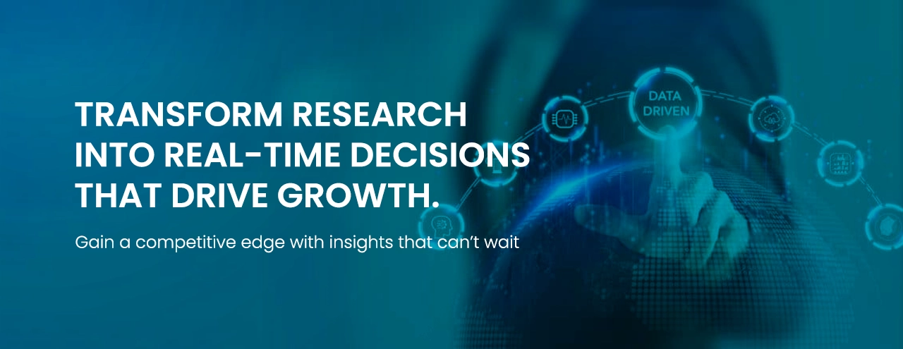 Transform research into real-time decisions that drive growth